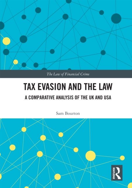 Tax Evasion and the Law : A Comparative Analysis of the UK and USA