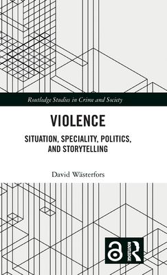 Violence : Situation, Speciality, Politics, and Storytelling