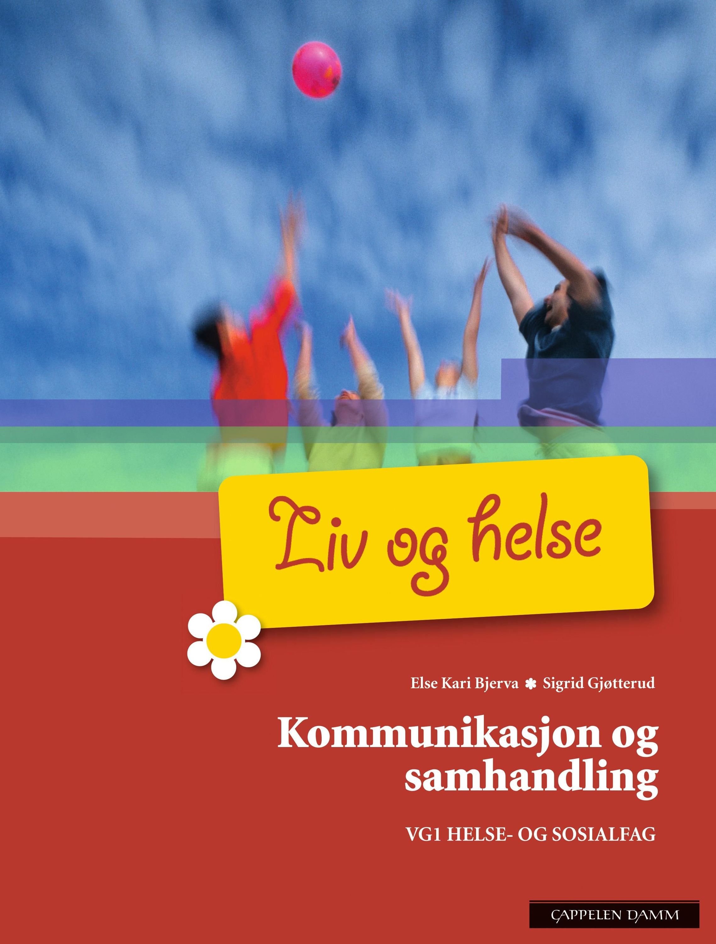 Liv og helse : kommunikasjon og samhandling : felles programfag for helse- og sosialfag, vg1