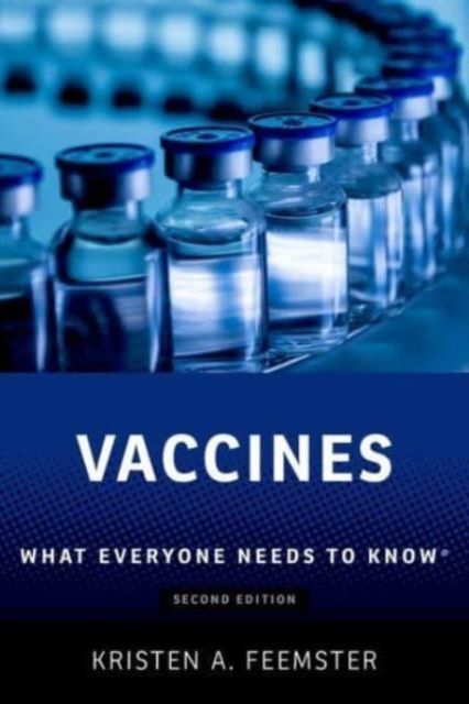 Vaccines : What Everyone Needs to Know®