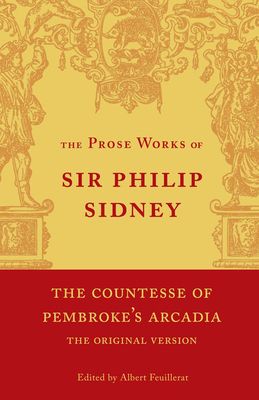 The Countesse of Pembroke's 'Arcadia': Volume 4 : Being the Original Version