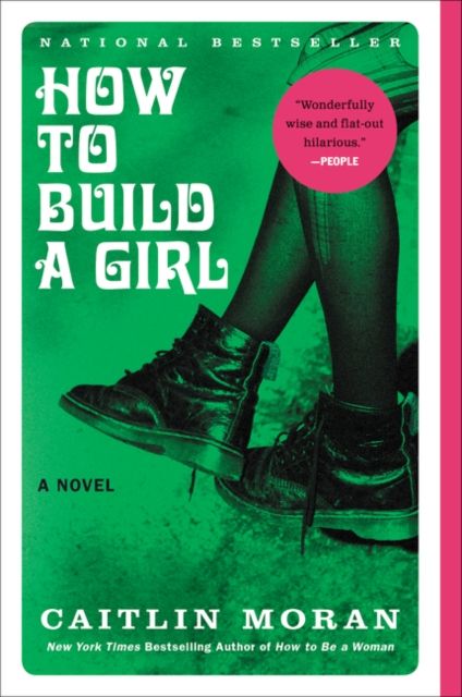 How to Build a Girl : A Novel