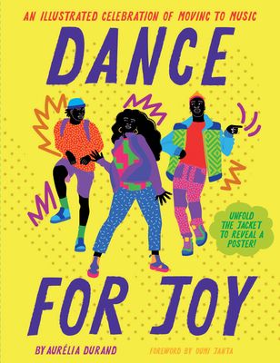 Dance for Joy : An Illustrated Celebration of Moving to Music