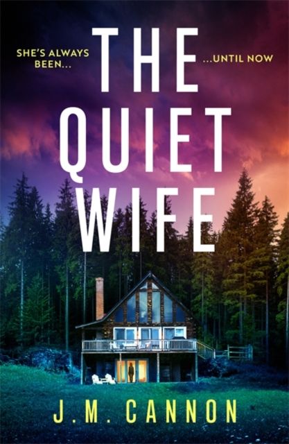 The Quiet Wife : An absolutely addictive, unputdownable psychological thriller guaranteed to keep you up all night!