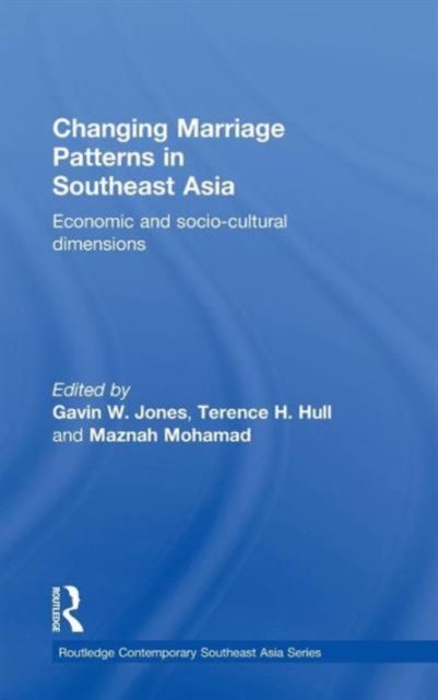 Forsidebilde av Changing Marriage Patterns in Southeast Asia : Economic and Socio-Cultural Dimensions