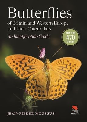 Butterflies of Britain and Western Europe and Their Caterpillars : An Identification Guide