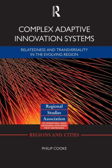 Complex Adaptive Innovation Systems : Relatedness and Transversality in the Evolving Region