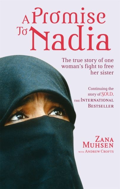 A Promise To Nadia : A true story of a British slave in the Yemen