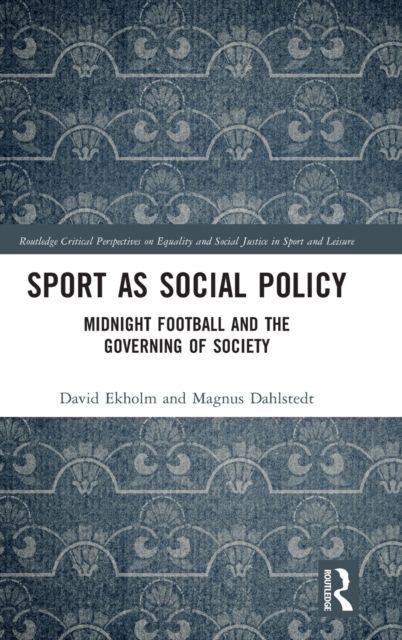 Sport as Social Policy : Midnight Football and the Governing of Society