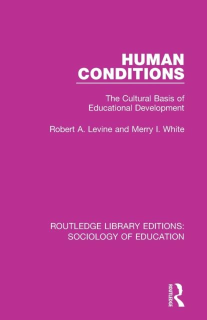 Human Conditions : The Cultural Basis of Educational Developments