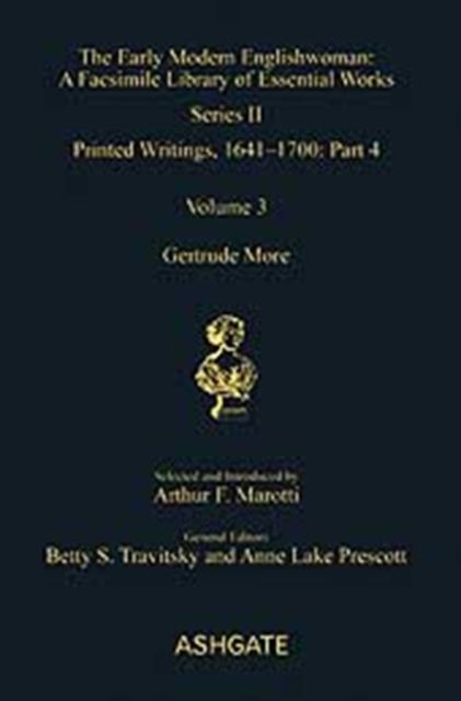 Gertrude More : Printed Writings, 1641–1700: Series II, Part Four, Volume 3
