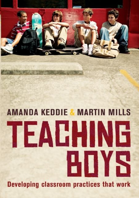 Teaching Boys : Developing classroom practices that work
