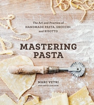 Forsidebilde av Mastering Pasta : The Art and Practice of Handmade Pasta, Gnocchi, and Risotto [A Cookbook]