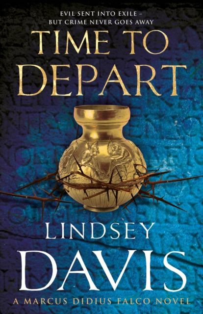 Forsidebilde av Time To Depart : (Marco Didius Falco: book VII): an enthralling and entertaining historical mystery that takes you deep into the Roman underworld from bestselling author Lindsey Davis