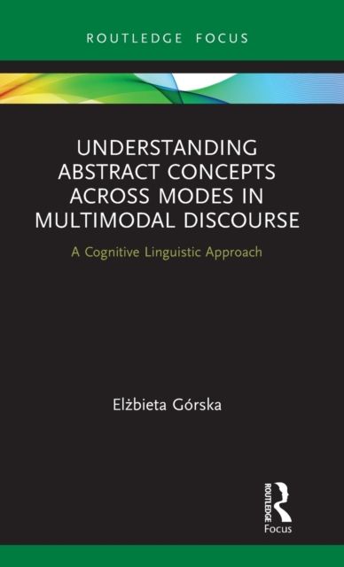 Understanding Abstract Concepts across Modes in Multimodal Discourse : A Cognitive Linguistic Approach