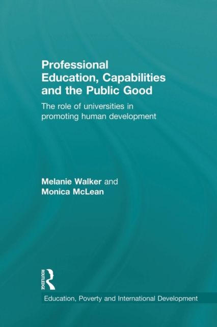 Professional Education, Capabilities and the Public Good : The role of universities in promoting human development