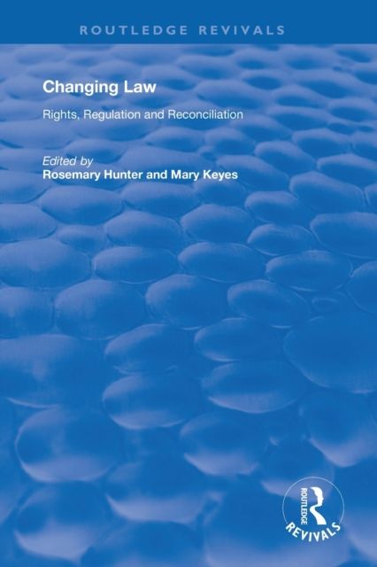 Changing Law : Rights, Regulation and Reconciliation