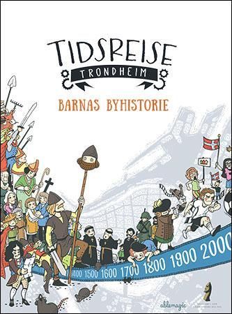 Tidsreise Trondheim : barnas byhistorie