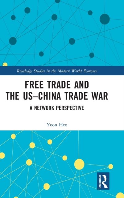 Free Trade and the US–China Trade War : A Network Perspective