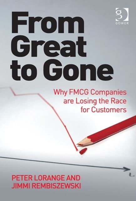 From Great to Gone : Why FMCG Companies are Losing the Race for Customers