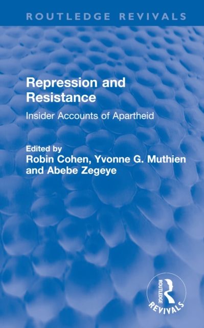Repression and Resistance : Insider Accounts of Apartheid