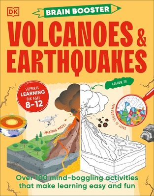 Brain Booster Volcanoes and Earthquakes : Over 100 Mind-Boggling Activities that Make Learning Easy and Fun