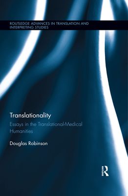 Translationality : Essays in the Translational-Medical Humanities