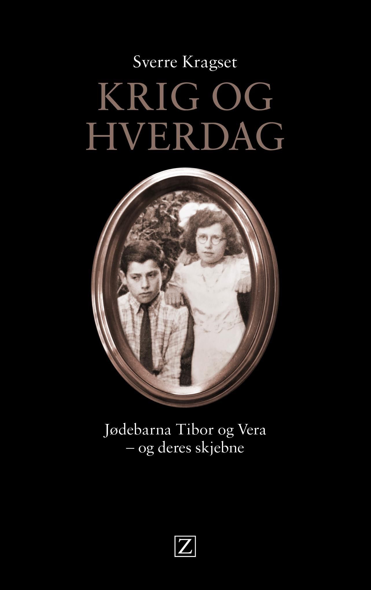 Krig og hverdag : jødebarna Tibor og Vera - og deres skjebne