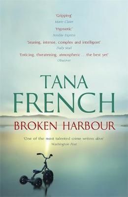 Broken Harbour : Dublin Murder Squad:  4.  Winner of the LA Times Book Prize for Best Mystery/Thriller and the Irish Book Award for Crime Fiction Book of the Year