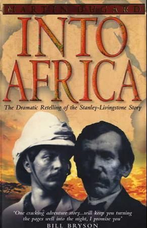 Into Africa : The Epic Adventures Of Stanley And Livingstone