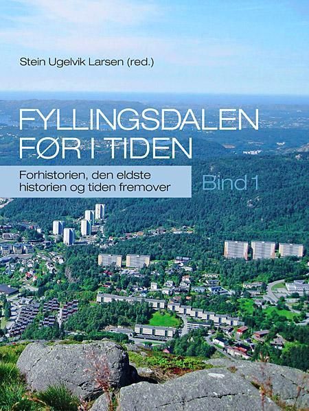 Fyllingsdalen før i tiden. B. 1. Forhistorien, den eldste historien og tiden fremover