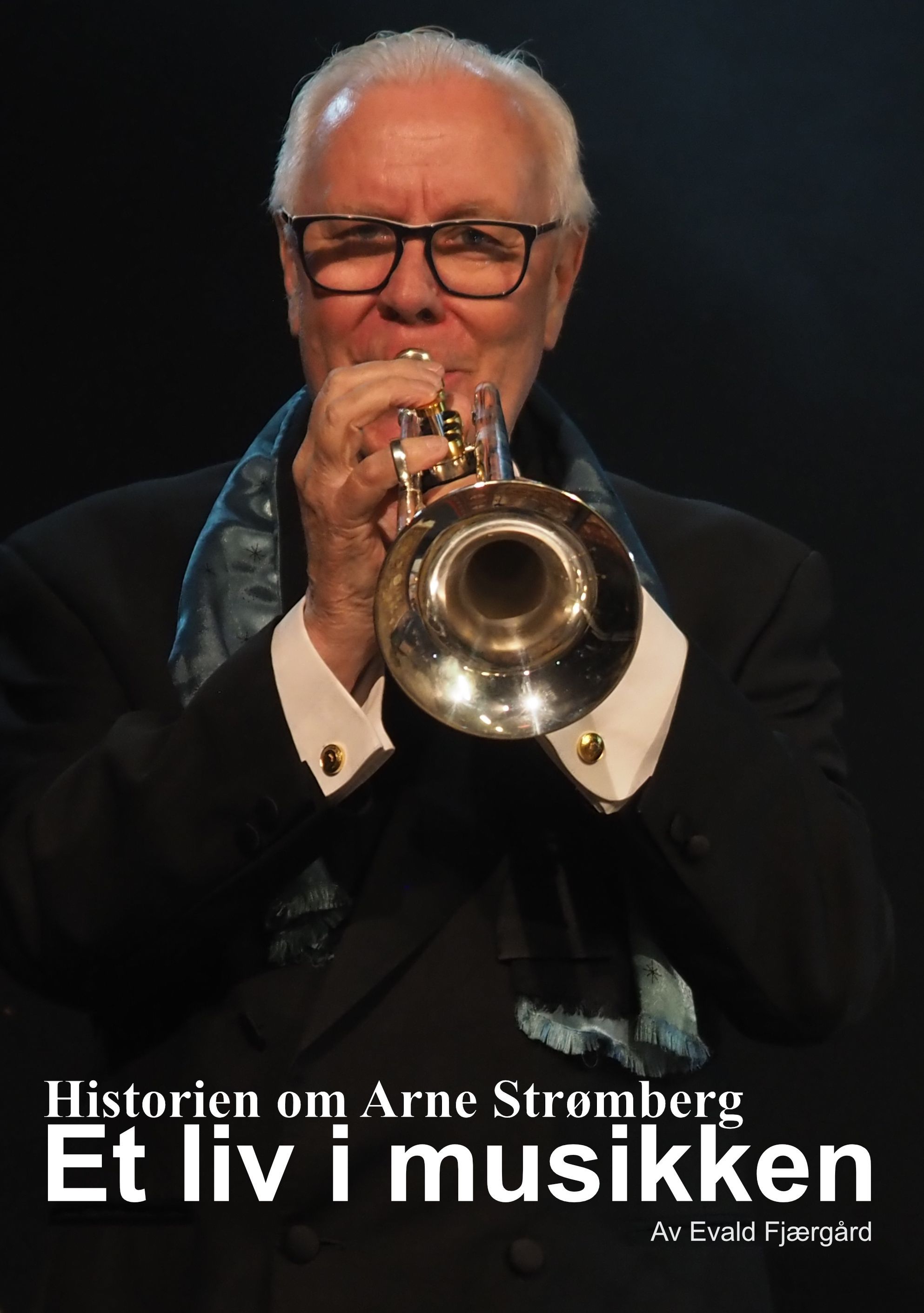 Et liv i musikken : Historien om Arne Strømberg