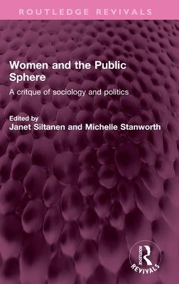 Women and the Public Sphere : A critque of sociology and politics