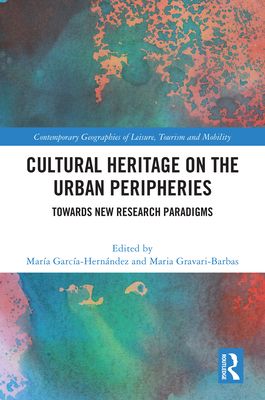 Cultural Heritage on the Urban Peripheries : Towards New Research Paradigms