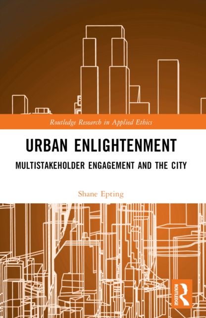 Urban Enlightenment : Multistakeholder Engagement and the City