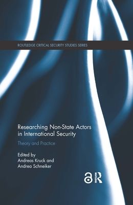 Researching Non-state Actors in International Security : Theory and Practice
