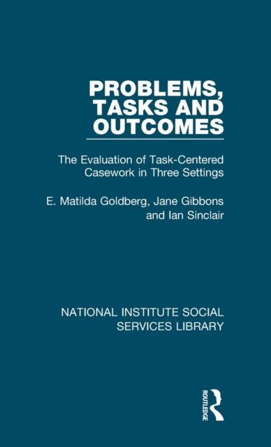 Problems, Tasks and Outcomes : The Evaluation of Task-Centered Casework in Three Settings