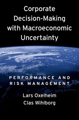 Corporate Decision-Making with Macroeconomic Uncertainty : Performance and Risk Management