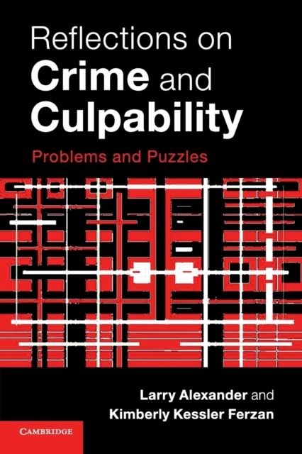 Reflections on Crime and Culpability : Problems and Puzzles