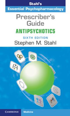 Prescriber's Guide: Antipsychotics : Stahl's Essential Psychopharmacology
