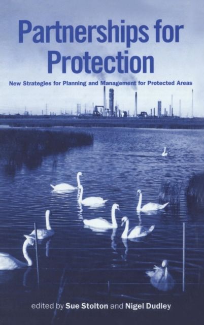 Partnerships for Protection : New Strategies for Planning and Management for Protected Areas