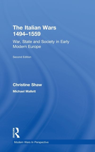 The Italian Wars 1494-1559 : War, State and Society in Early Modern Europe
