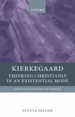 Kierkegaard : Thinking Christianly in an Existential Mode