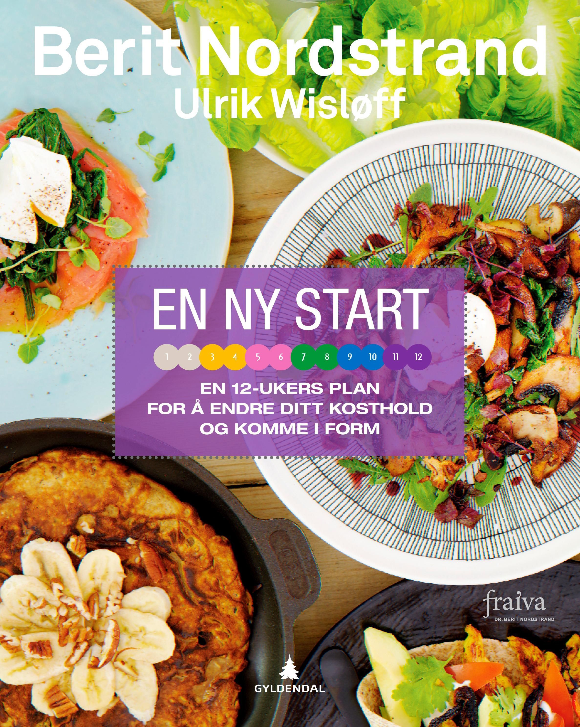 En ny start : en 12-ukers plan for å endre ditt kosthold og komme i form