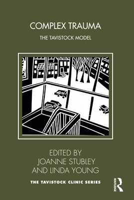 Complex Trauma : The Tavistock Model