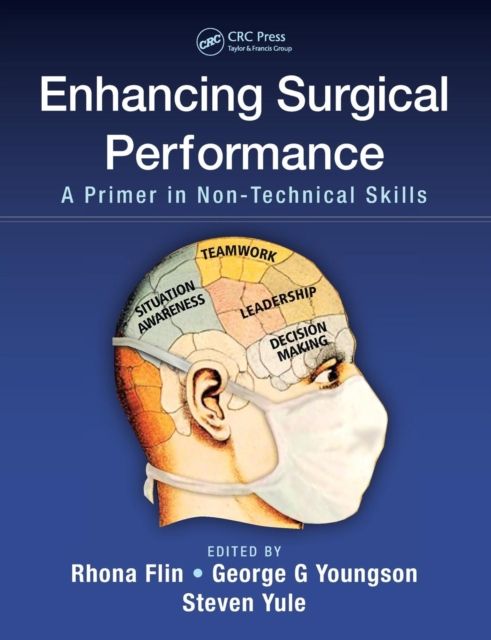 Enhancing Surgical Performance : A Primer in Non-technical Skills