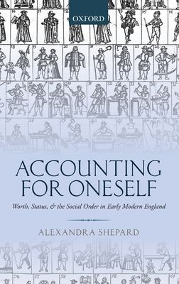 Accounting for Oneself : Worth, Status, and the Social Order in Early Modern England