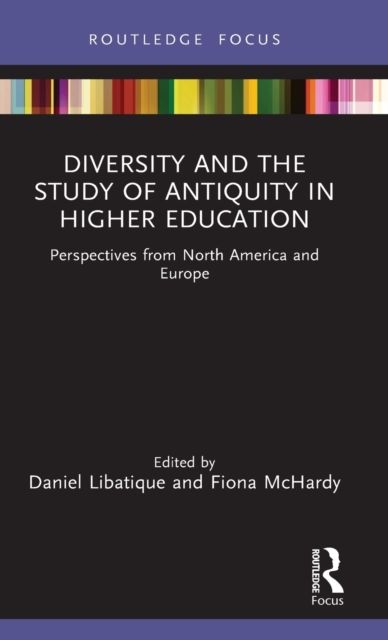 Forsidebilde av Diversity and the Study of Antiquity in Higher Education : Perspectives from North America and Europe