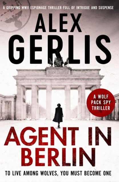 Agent in Berlin : 'A master of spy fiction to rival le Carre' David Young