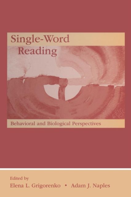 Single-Word Reading : Behavioral and Biological Perspectives